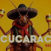 Cucaracha Song Remix