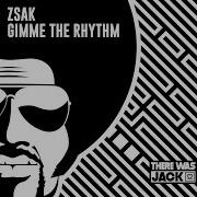 Zsak Gimme The Rhythm