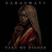 Saraswati Take Me Higher