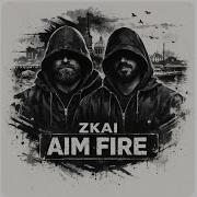 Zkai Aim Fire