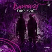 Damaxy Fake Shit