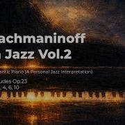 Rachmaninoff In Jazz Vol 2
