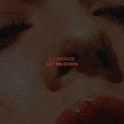 Let Me Down Original Mix Illusionize
