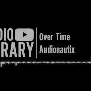 Over Time Audionautix