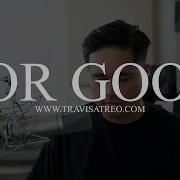 Travis Atreo For Good