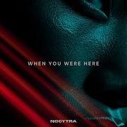 Nocytra When You Were Here