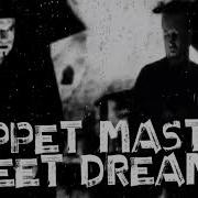 Sweet Dreams By Puppetmaster