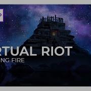 Virtual Riot Stealing Fire