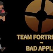 Requested Team Fortress 2 Bad Apple