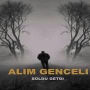 Alim Genceli Soldu Getdi