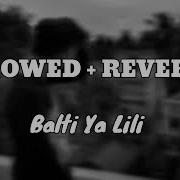Ya Lili Slowed