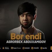 Asrorbek Bor Endi
