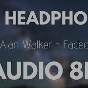 Alan Walker Faded 8D
