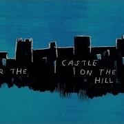 Castle On The Hill Audio