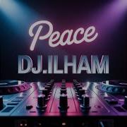 Dj Ilham Peace