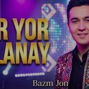 Bazmjon Yor Yor Aylanay