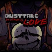 Dusttale Brotherly Love