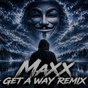 Maxx Get A Way Anonymous Trance Remix