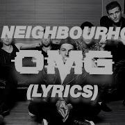 Omg The Neighbourhood