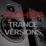 Techno Trance Versions