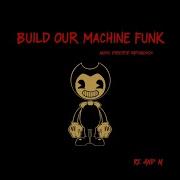 Build Over Machine Funk