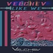 Like We Velchev