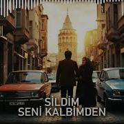 Sildim Seni Kalbimden Sarkinin Adi