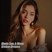A Mase Alysia Sun Broken Dreams Extended Mix