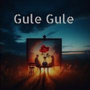 Gule Gule Original Mix