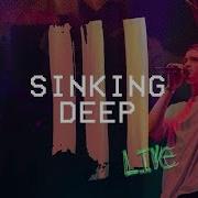 Sinking Deep