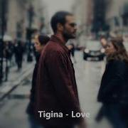 Tigina Love