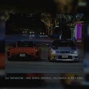 Six Day Slowed