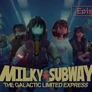 Milky Subway Galactic Express