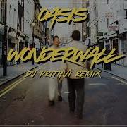 Oasis Wonderwall Dj Prithvi Remix