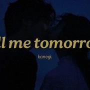 Kanegi Tell Me Tomorrow