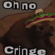 Oh No Cringe 10 Hours