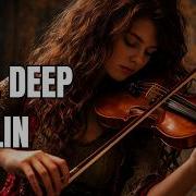 When The Violin Breathes Selecteddeep