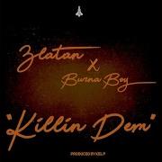 Burna Boy Killin Dem Feat Zlatan