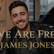 We Are Free Version 1 James Jones