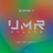 How You Like It Borsky