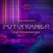 Fotonovela Feat Ivan Retro Disco Machine Dj Plastic