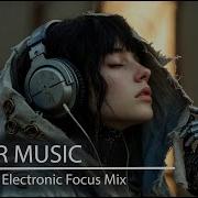Inspiring Electronic Focus Mix Music For Deep Work Creativity Clarity