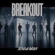 Snow Man Breakout