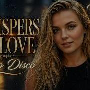 Whispers Of Love Italo Disco 2026