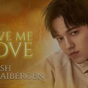 Dimash Give Me Love