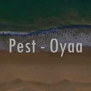 Pest Oyaa Lyrics