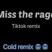 Miss The Rage Tiktok Remix