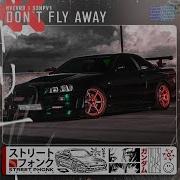 Don T Fly Away