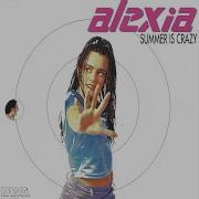 Alexia Summer Is Crazy