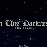 In This Darkness Clara La San